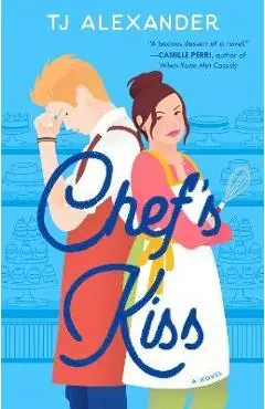 Chef's Kiss - Tj Alexander