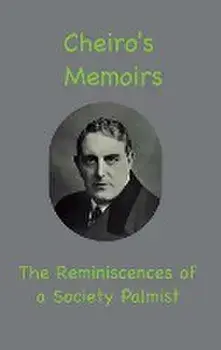 Cheiro's Memoirs: The Reminiscences of a Society Palmist, Hardcover/Cheiro