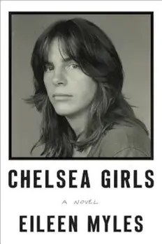 Chelsea Girls, Paperback/Eileen Myles