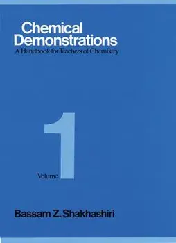 Chemical Demonstrations, Volume 1: A Handbook for Teachers of Chemistry, Hardcover/Bassam Z. Shakhashiri