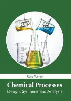 Chemical Processes: Design, Synthesis and Analysis, Hardcover/Rose Torres