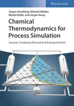 Chemical Thermodynamics for Process Simulation. 2nd, Completely Revised and Enlarged Edition, Paperback/Jurgen Rarey