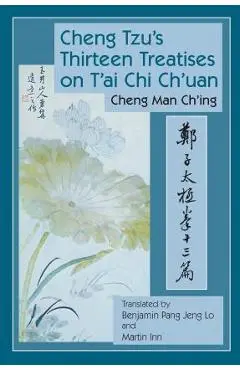 Cheng Tzu's Thirteen Treatises on t'Ai Chi Ch'uan - Cheng Man-ch'ing