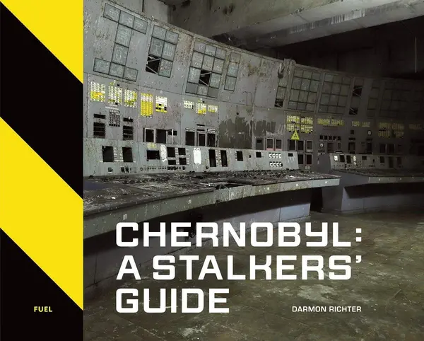 Chernobyl: A Stalkers' Guide | Darmon Richter, FUEL