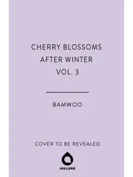 Cherry Blossoms After Winter, Vol. 3, Paperback/Bamwoo
