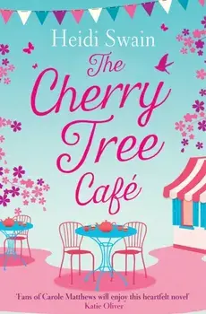 Cherry Tree Cafe. Cupcakes, crafting and love - the perfect summer read for fans of Bake Off, Paperback/Heidi Swain
