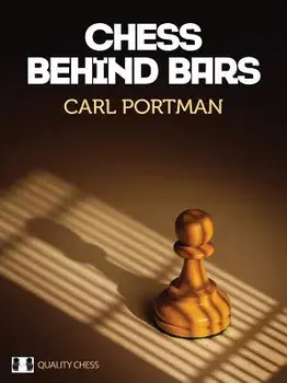 Chess Behind Bars, Hardback/Carl Portman