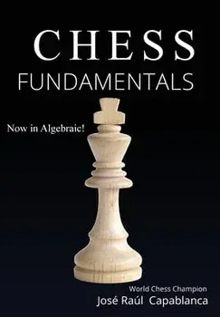 Chess Fundamentals, Hardcover/José Raúl Capablanca