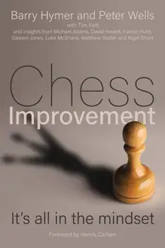 Chess Improvement. It's all in the mindset, Paperback/Peter Wells