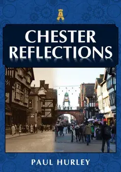 Chester Reflections, Paperback/Paul Hurley