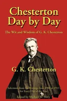 Chesterton Day by Day: The Wit and Wisdom of G. K. Chesterton, Paperback/G. K. Chesterton