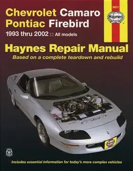 Chevrolet Camaro & Pontiac Firebird Automotive Repair Manual: 1993 Thru 2002, Paperback/John Haynes