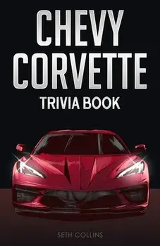 Chevy Corvette Trivia Book, Paperback/Seth Collins