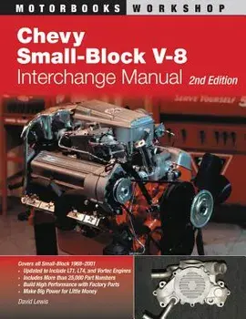 Chevy Small-Block V-8 Interchange Manual: 2nd Edition, Paperback/David Lewis