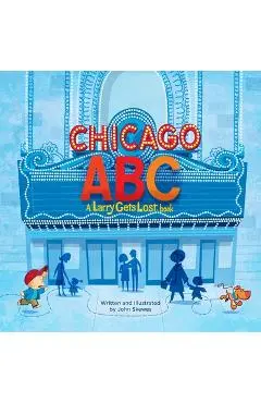 Chicago Abc: A Larry Gets Lost Book - John Skewes
