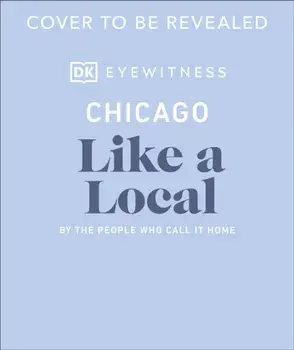 Chicago Like a Local. By the People Who Call It Home, Hardback/Nicole Schnitzler