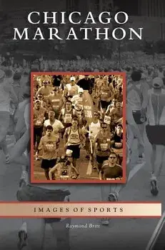 Chicago Marathon, Hardcover/Raymond Britt