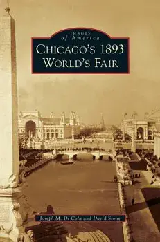 Chicago's 1893 World's Fair, Hardcover/Joseph M. Di Cola