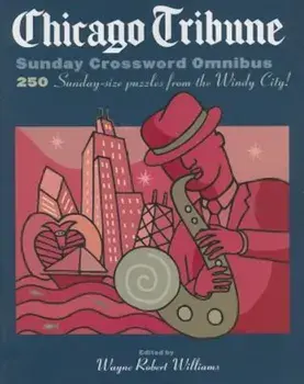 Chicago Tribune Sunday Crossword Omnibus, Paperback/Wayne Robert Williams