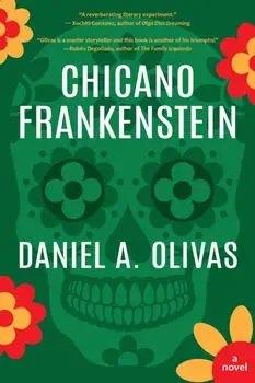 Chicano Frankenstein, Paperback/Daniel A. Olivas