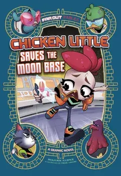 Chicken Licken Saves the Moon Base. A Graphic Novel, Paperback/Benjamin Harper