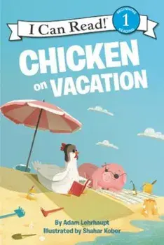 Chicken on Vacation, Paperback/Adam Lehrhaupt