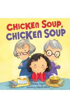 Chicken Soup, Chicken Soup - Pamela Mayer