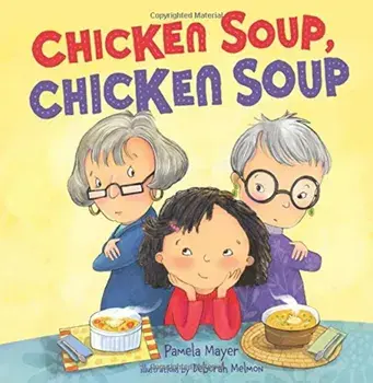 Chicken Soup, Chicken Soup, Paperback/Pamela Mayer