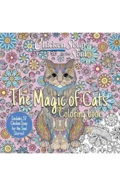Chicken Soup for the Soul: The Magic of Cats Coloring Book - Amy Newmark
