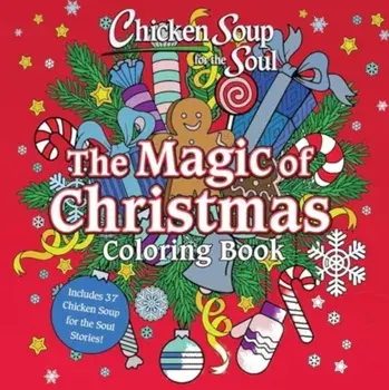 Chicken Soup for the Soul: The Magic of Christmas Coloring Book, Paperback/Amy Newmark