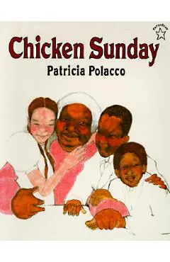 Chicken Sunday - Patricia Polacco