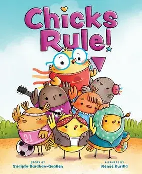 Chicks Rule!, Hardcover/Sudipta Bardhan-Quallen