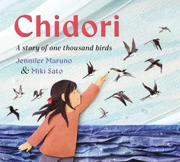 Chidori. A story of one thousand birds, Hardback/Jennifer Maruno