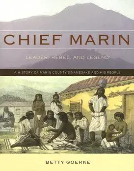 Chief Marin: Leader, Rebel, and Legend, Paperback/Betty Goerke