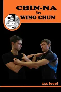 Chiin-na in Wing Chun, Paperback/Semyon Neskorodev