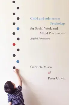 Child and Adolescent Psychology for Social Work and Allied Professions: Applied Perspectives, Paperback/Gabriela Misca
