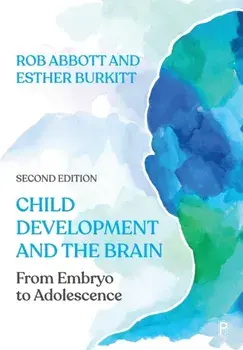Child Development and the Brain. From Embryo to Adolescence, Second Edition, Paperback/***