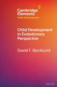 Child Development in Evolutionary Perspective, Paperback/David F. Bjorklund