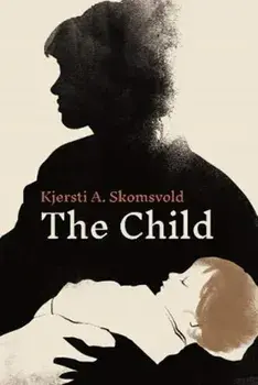 Child, Hardback/Kjersti A. Skomsvold