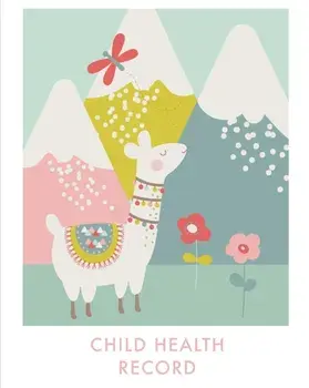 Child Health Record: Keep Track of Family Medical History, Medication Tracker, Immunization Records, Doctor Visits Information, Baby or Chi/Amy Newton