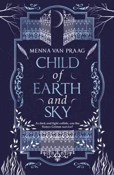 Child of Earth & Sky, Hardback/Menna van Praag