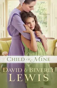 Child of Mine, Paperback/Beverly Lewis