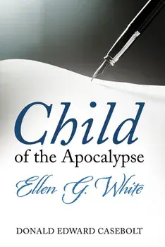 Child of the Apocalypse, Paperback/Donald Edward Casebolt