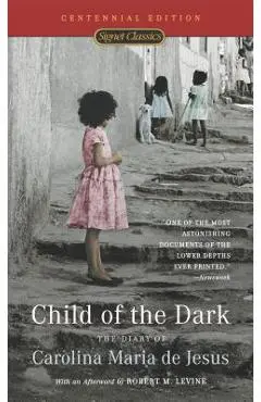 Child of the Dark: The Diary of Carolina Maria de Jesus - Carolina Maria De Jesus