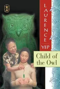 Child of the Owl: Golden Mountain Chronicles: 1965, Paperback/Laurence Yep