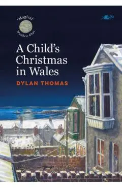 Child's Christmas in Wales - Dylan Thomas