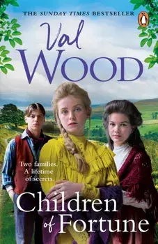 Children of Fortune. A powerful new family saga from the Sunday Times bestselling author, Paperback/Val Wood