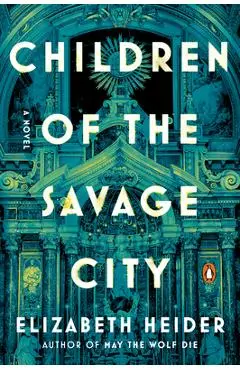 Children of the Savage City - Elizabeth Heider