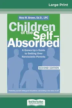 Children of the Self-Absorbed: 2nd Edition (16pt Large Print Edition), Paperback/Nina W. Brown