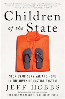 Children of the State. Stories of Survival and Hope in the Juvenile Justice System, Paperback/Jeff Hobbs